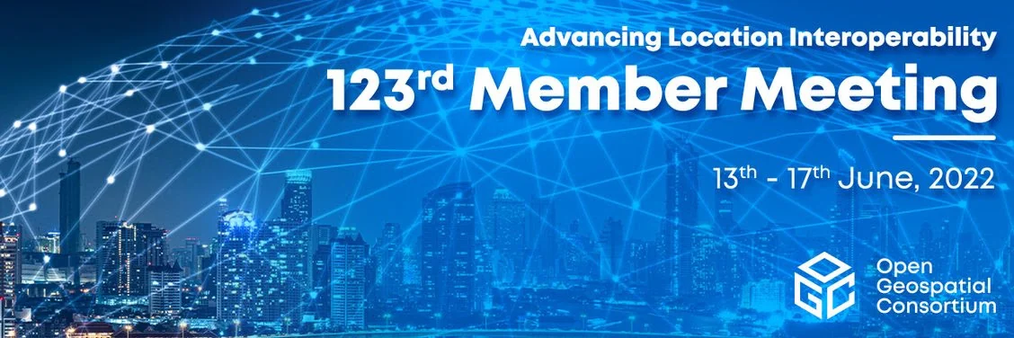 Open Geospatial Consortium (OGC) - The 123rd Member Meeting