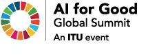 ITU AI for Good Global Summit* - Mesterséges Intelligencia Globális Csúcstalálkozó