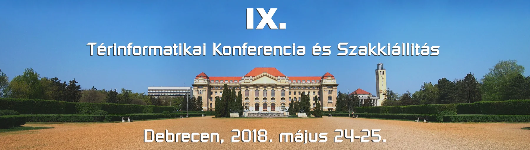 IX. Térinformatikai Konferencia, Debrecen